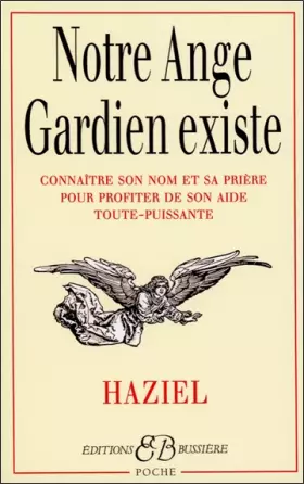 Couverture du produit · Notre ange gardien existe : Connaître son nom et sa prière pour bénéficier de son aide toute-puissante, amour, santé, argent, t