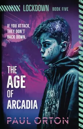 Couverture du produit · The Age of Arcadia: A YA thriller for ages 12-14 (Lockdown)