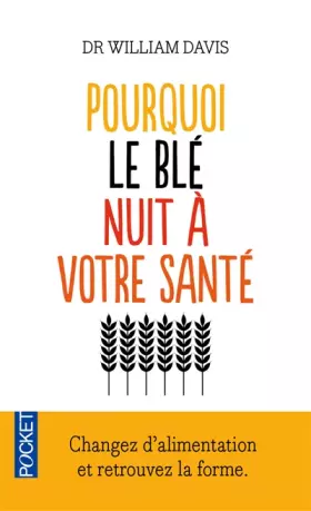 Couverture du produit · Pourquoi le blé nuit à votre santé