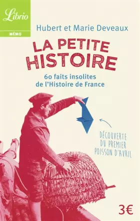 Couverture du produit · La Petite Histoire: 60 faits insolites de l'Histoire de France
