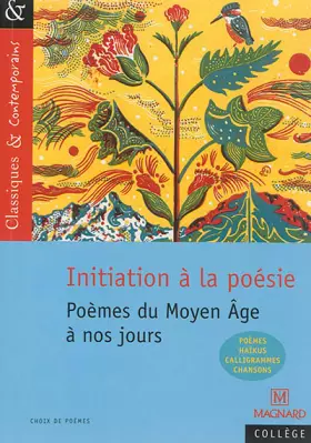 Couverture du produit · Initiation à la poésie : Poèmes du Moyen Âge à nos jours