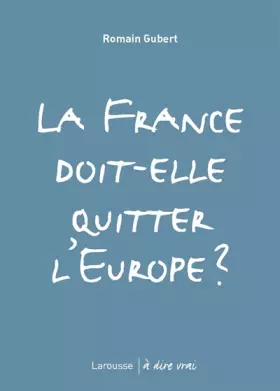 Couverture du produit · La France doit-elle quitter l'Europe ?