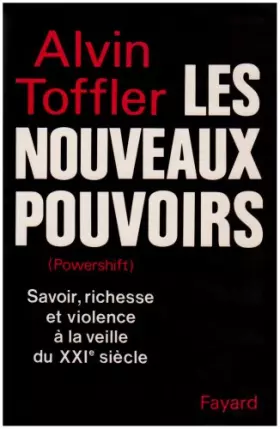 Couverture du produit · Les nouveaux pouvoirs : savoir,  richesse et violence à la veille du XXI e siècle