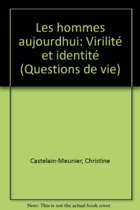 Couverture du produit · Les hommes aujourd'hui : virilite et identité