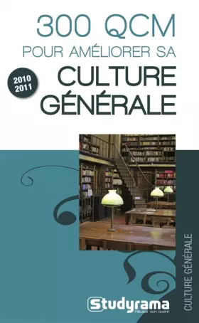 Couverture du produit · 300 qcm pour améliorer sa culture générale 2010-2011