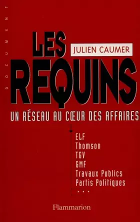 Couverture du produit · LES REQUINS. Un réseau au coeur des affaires