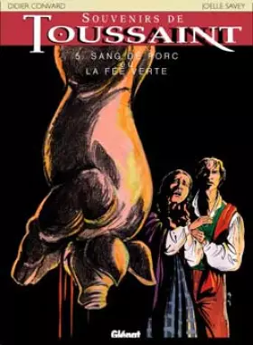Couverture du produit · Souvenirs de Toussaint, tome 5 : Sang de porc ou La Fée verte