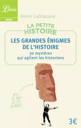 Couverture du produit · La petite histoire : Les grandes énigmes de l'Histoire. 30 mystères qui agitent les historiens