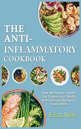 Couverture du produit · The Anti-Inflammatory Cookbook: Heal the Immune System and Restore your Health With Delicious Recipes & Supplements