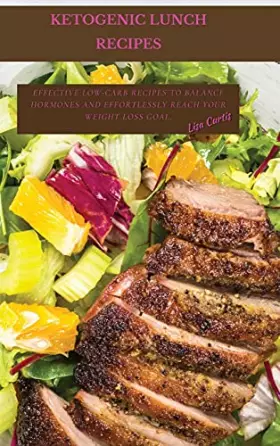 Couverture du produit · Ketogenic Poultry Recipes: Effective Low-Carb Recipes To Balance Hormones And Effortlessly Reach Your Weight Loss Goal.