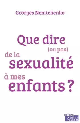 Couverture du produit · Que dire (ou pas) de la sexualité à mes enfants