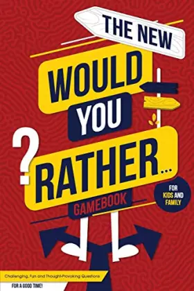 Couverture du produit · The New Would You Rather... Game Book For Kids and Family: Challenging, Fun and Thought-Provoking Questions For a Good Time! Gr