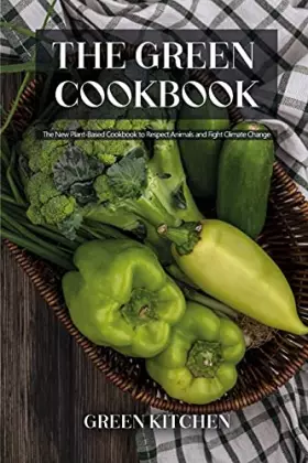 Couverture du produit · The Green Cookbook: The New Plant-Based Cookbook to Respect Animals and Fight Climate Change