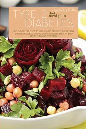 Couverture du produit · Type 2 Diabetes Diet Meal Plan: The Shameless Guide To Healthy And Delicious Recipes For Diabetic People To Live A Healthy Life
