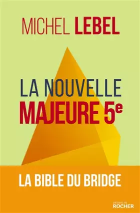 Couverture du produit · La nouvelle Majeure 5e: La bible du Bridge