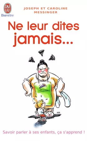Couverture du produit · Ne leur dites jamais... : Savoir parler à ses enfants, ça s'apprend
