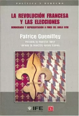 Couverture du produit · La Revolución francesa y las elecciones. Democracia y representación a fines del siglo XVIII (Spanish Edition)