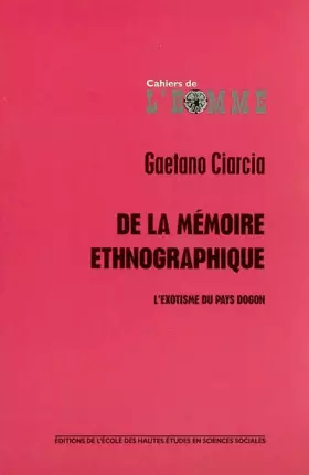 Couverture du produit · De la mémoire ethnographique: L'exotisme du pays dogon