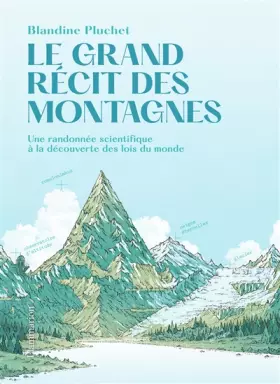 Couverture du produit · Le Grand récit des montagnes: Une randonnée scientifique à la découverte des lois du monde