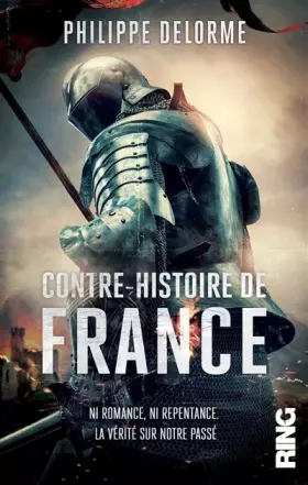 Couverture du produit · Contre-Histoire de France - Ni romance, ni repentance - La vérité sur notre passé