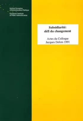 Couverture du produit · Subsidiarité : défi du changement: Actes du Colloque Jacques Delors