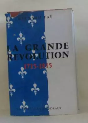 Couverture du produit · La grande Révolution (1715 - 1815)