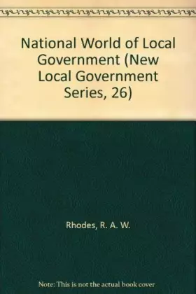 Couverture du produit · National World of Local Government (New Local Government Series, 26)