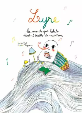 Couverture du produit · Lyre, la mouche qui habite dans l'oreille du musicien