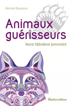 Couverture du produit · Animaux guérisseurs: L'énergie et le dévouement animal au service de l'homme