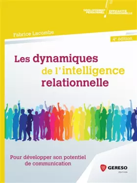 Couverture du produit · Les dynamiques de l'intelligence relationnelle: Pour développer son potentiel de communication