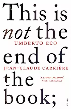 Couverture du produit · This is Not the End of the Book: A Conversation Curated by Jean-Philippe de Tonnac