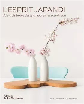Couverture du produit · L'Esprit Japandi: A la croisée des designs japonais et scandinave