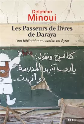 Couverture du produit · Les Passeurs de livres de Daraya - Une bibliothèque secrète en Syrie
