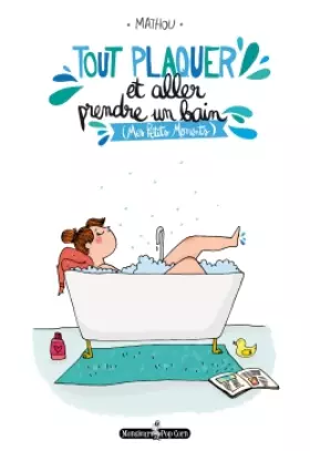 Couverture du produit · Tout plaquer...et aller prendre un bain