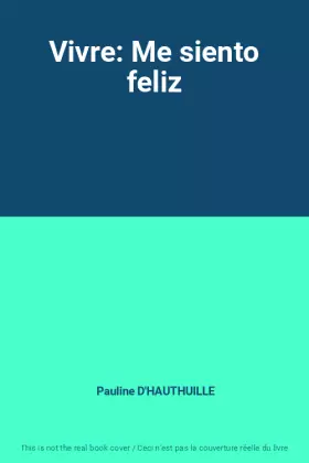 Couverture du produit · Vivre: Me siento feliz