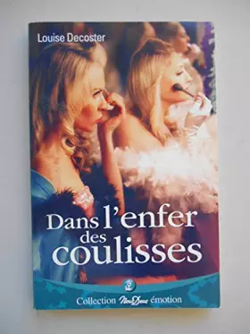 Couverture du produit · Dans l'enfer des coulisses / Louise Decoster / Réf57950
