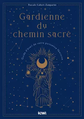 Couverture du produit · Gardienne du chemin sacré: Guide d'éveil de votre puissance féminine