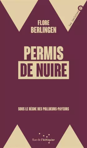 Couverture du produit · Permis de nuire: Sous le règne des pollueurs payeurs