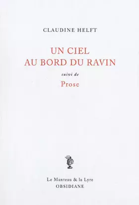 Couverture du produit · UN CIEL AU BORD DU RAVIN: suivi de PROSE