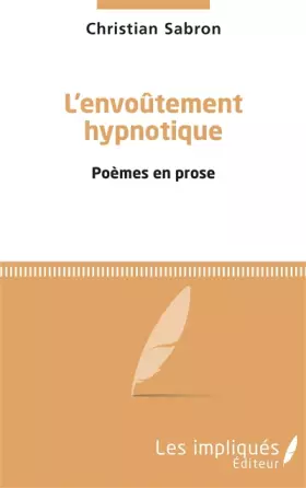 Couverture du produit · L'envoûtement hypnotique: poèmes en prose