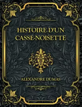 Couverture du produit · Histoire d'un casse-noisette: Alexandre Dumas