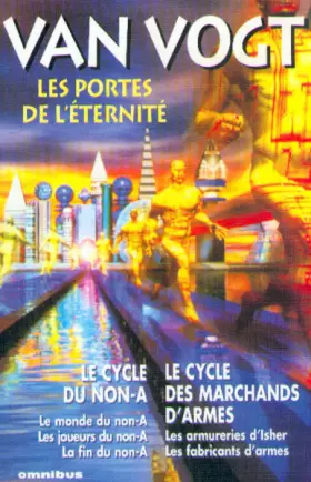 Couverture du produit · Les Portes de l'éternité : Le Cycle du non-A - Le Cycle des marchands d'armes