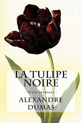 Couverture du produit · La Tulipe noire: Texte intégral