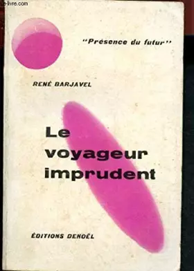 Couverture du produit · René Barjavel. Le Voyageur imprudent : Roman extraordinaire