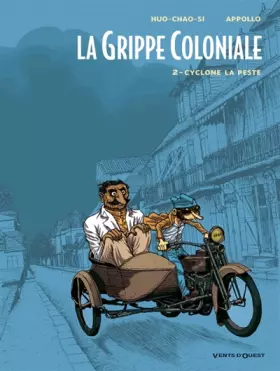 Couverture du produit · La Grippe Coloniale - Tome 02: Cyclone la Peste