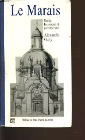 Couverture du produit · LE MARAIS : GUIDE HISTORIQUE ET ARCHITECTURAL
