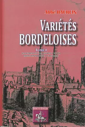 Couverture du produit · Variétés bordeloises (Tome Ier comprenant les livres I & II)