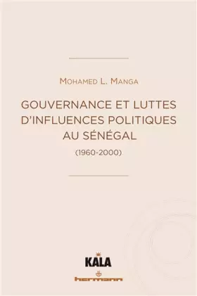 Couverture du produit · Gouvernance et luttes d'influences politiques au Sénégal: (1960-2000)