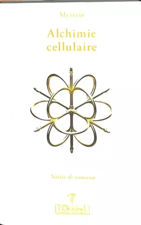 Couverture du produit · Alchimie cellulaire: Tome 2 - Naître de nouveau