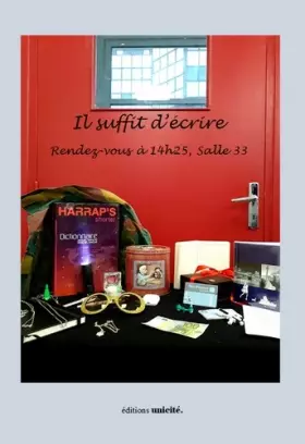 Couverture du produit · Il suffit d'écrire Rendez-vous à 14h25, salle 33